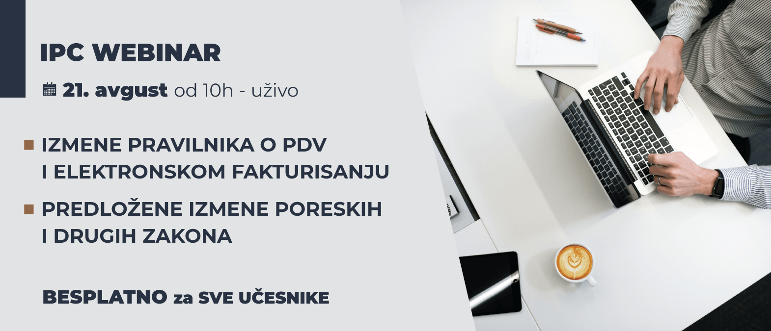 IPC Webinar - IZMENE PRAVILNIKA O PDV I ELEKTRONSKOM FAKTURISANJU I PREDLOŽENE IZMENE PORESKIH I DRUGIH ZAKONA