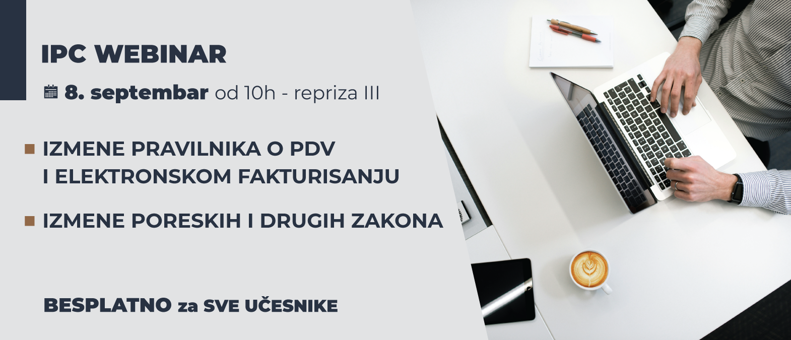 IPC Webinar - IZMENE PRAVILNIKA O PDV I ELEKTRONSKOM FAKTURISANJU I IZMENE PORESKIH I DRUGIH ZAKONA